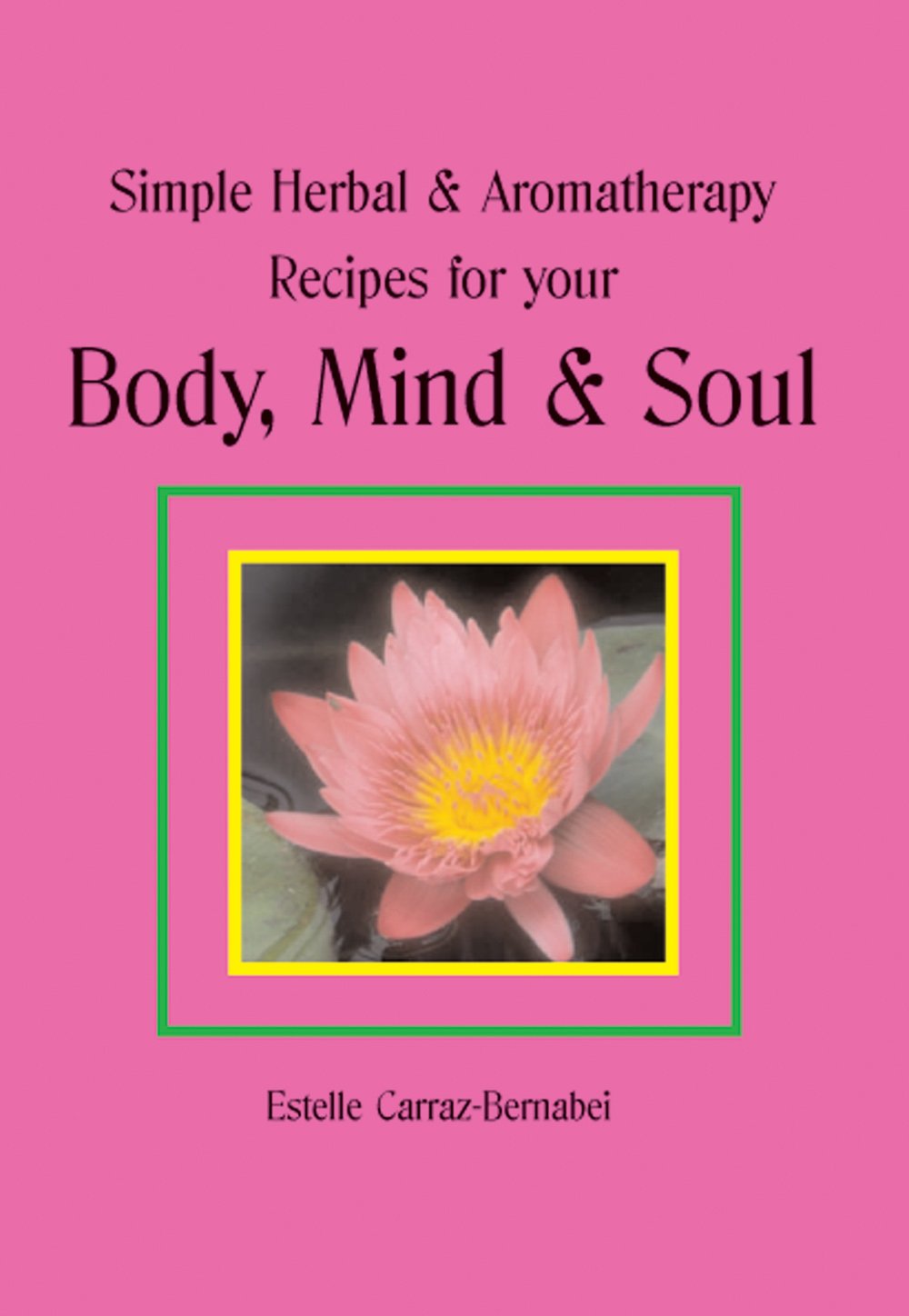 Simple Herbal & Aromatherapy Recipes for your Body, Mind & Soul, 1st Edition - FULL INSTANT DOWNLOAD | PDF DOCX EPUB