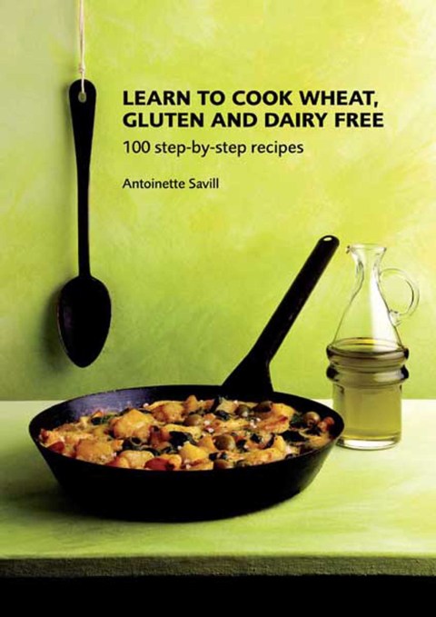 Learn to Cook Wheat, Gluten and Dairy Free: 100 Step-by-Step Recipies - FULL INSTANT DOWNLOAD | PDF DOCX EPUB