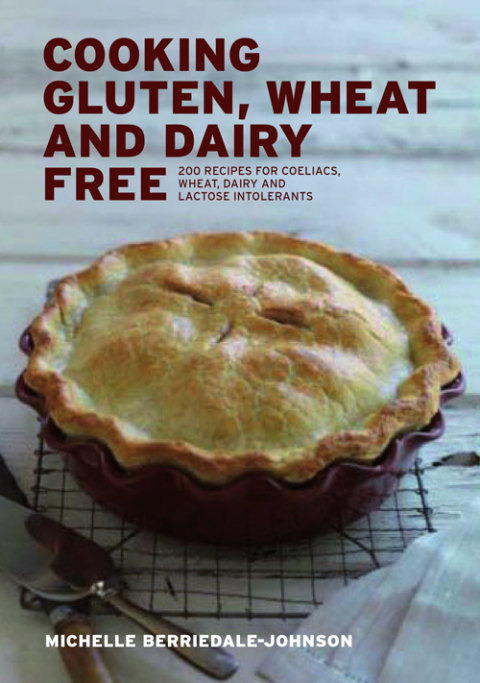 Cooking Gluten, Wheat and Dairy Free: 200 Recipes for Coeliacs, Wheat, Dairy and Lactose Intolerants - FULL INSTANT DOWNLOAD | PDF DOCX EPUB