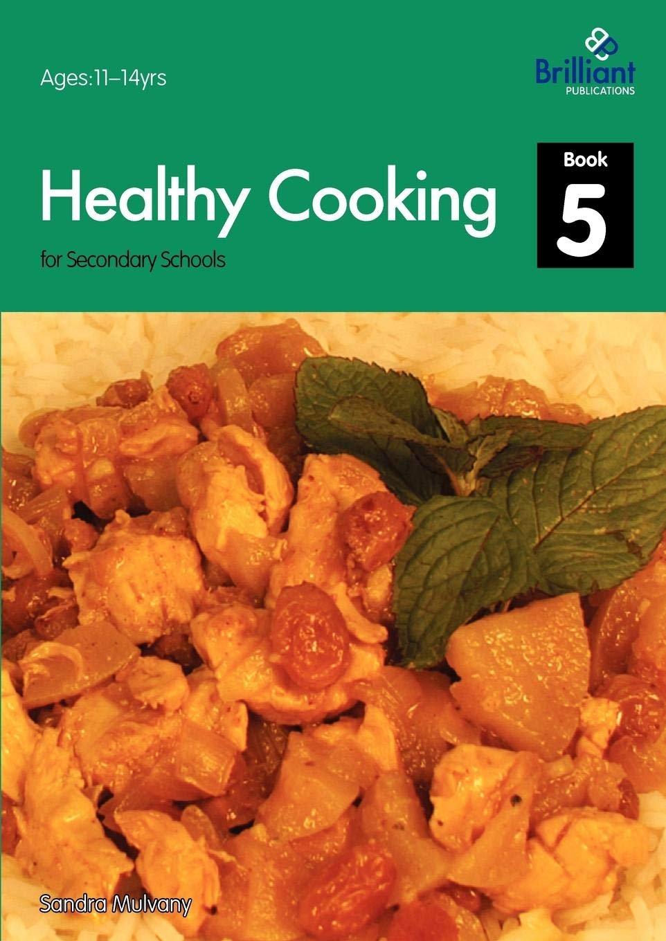 Healthy Cooking for Secondary Schools: Book 5, 1st Edition - FULL INSTANT DOWNLOAD | PDF DOCX EPUB