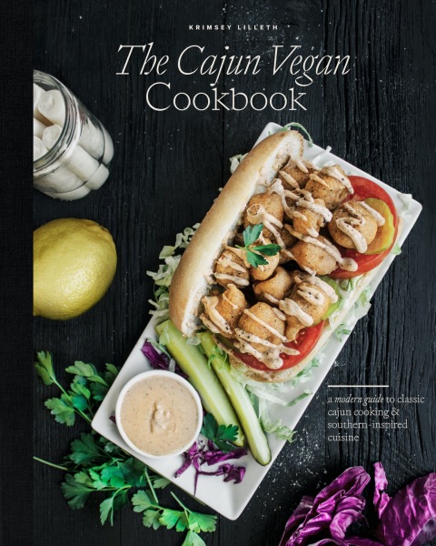 The Cajun Vegan Cookbook: A Modern Guide to Classic Cajun Cooking and Southern-Inspired Cuisine - FULL INSTANT DOWNLOAD | PDF DOCX EPUB