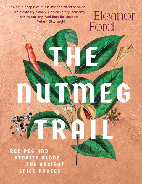 The Nutmeg Trail: Recipes and Stories Along the Ancient Spice Routes - FULL INSTANT DOWNLOAD | PDF DOCX EPUB