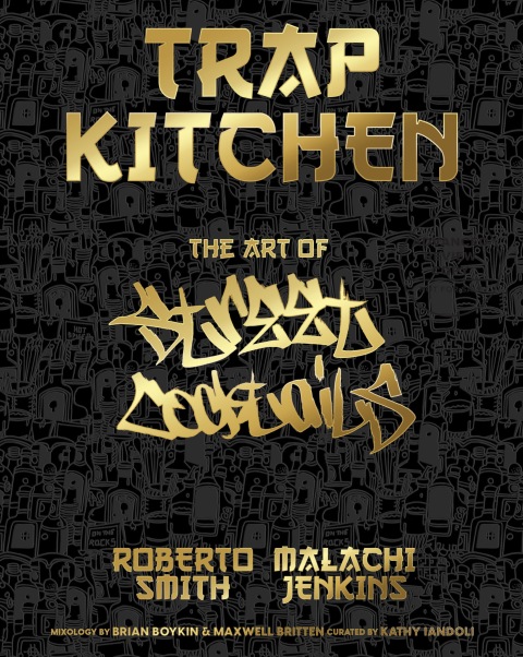 Trap Kitchen: The Art of Street Cocktails: (Cocktail Crafting, Street-Style Mixology, Creative Drink Blends, Home Bartender Recipes) - FULL INSTANT DOWNLOAD | PDF DOCX EPUB