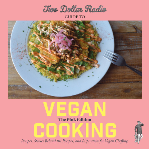 Two Dollar Radio Guide to Vegan Cooking: The Pink Edition - FULL INSTANT DOWNLOAD | PDF DOCX EPUB