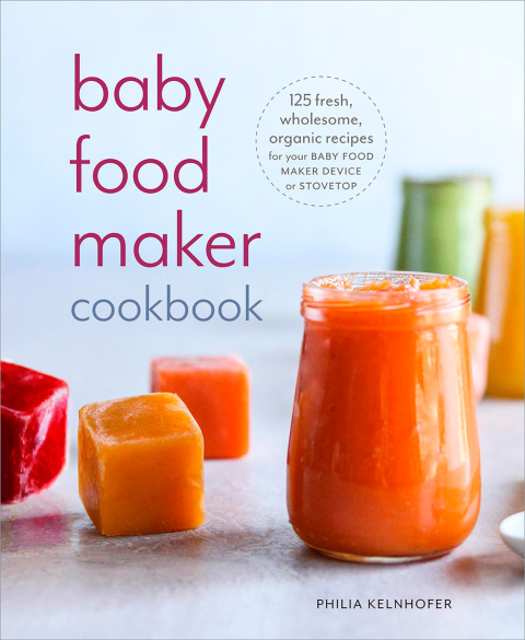 Baby Food Maker Cookbook: 125 Fresh, Wholesome, Organic Recipes for Your Baby Food Maker Device or Stovetop - FULL INSTANT DOWNLOAD | PDF DOCX EPUB