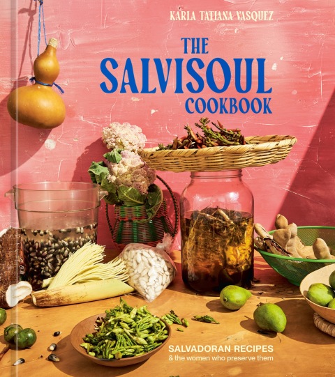 The SalviSoul Cookbook: Salvadoran Recipes and the Women Who Preserve Them - FULL INSTANT DOWNLOAD | PDF DOCX EPUB
