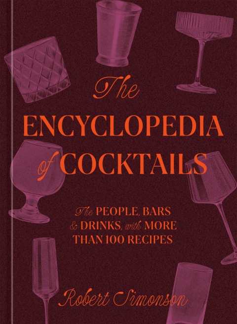 The Encyclopedia of Cocktails: The People, Bars & Drinks, with More Than 100 Recipes - FULL INSTANT DOWNLOAD | PDF DOCX EPUB