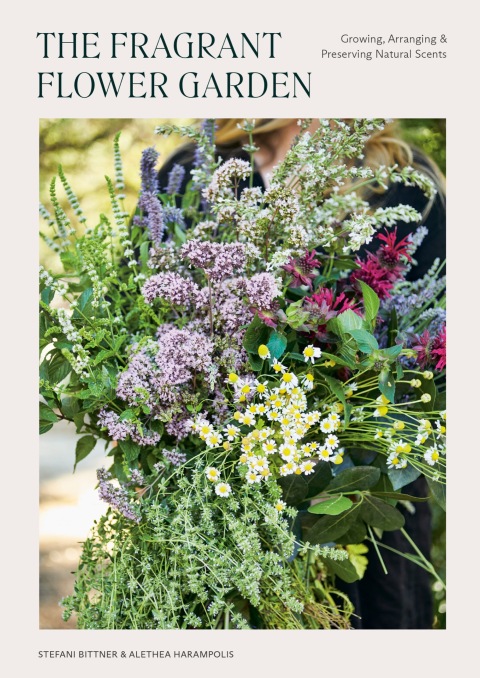 The Fragrant Flower Garden: Growing, Arranging & Preserving Natural Scents - FULL INSTANT DOWNLOAD | PDF DOCX EPUB