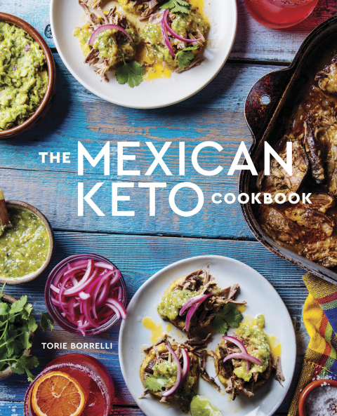 The Mexican Keto Cookbook: Authentic, Big-Flavor Recipes for Health and Longevity - FULL INSTANT DOWNLOAD | PDF DOCX EPUB
