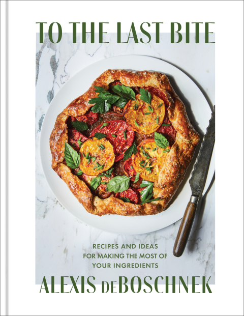 To the Last Bite: Recipes and Ideas for Making the Most of Your Ingredients - FULL INSTANT DOWNLOAD | PDF DOCX EPUB