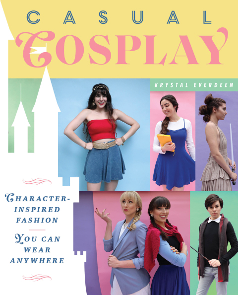 Casual Cosplay: Character-Inspired Fashion You Can Wear Anywhere - FULL INSTANT DOWNLOAD | PDF DOCX EPUB