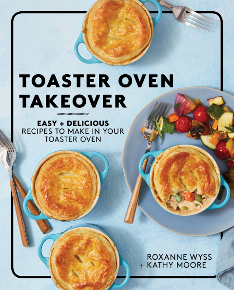 Toaster Oven Takeover: Easy and Delicious Recipes to Make in Your Toaster Oven: A Cookbook - FULL INSTANT DOWNLOAD | PDF DOCX EPUB