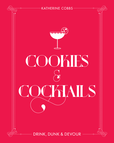 Cookies & Cocktails: Drink, Dunk & Devour - FULL INSTANT DOWNLOAD | PDF DOCX EPUB
