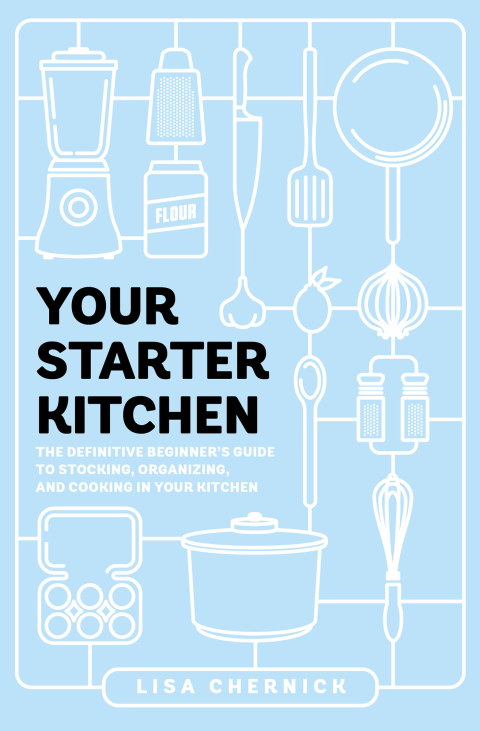 Your Starter Kitchen: The Definitive Beginner's Guide to Stocking, Organizing, and Cooking in Your Kitchen - FULL INSTANT DOWNLOAD | PDF DOCX EPUB