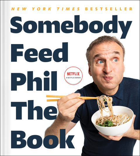Somebody Feed Phil the Book: Untold Stories, Behind-the-Scenes Photos and Favorite Recipes: A Cookbook - FULL INSTANT DOWNLOAD | PDF DOCX EPUB
