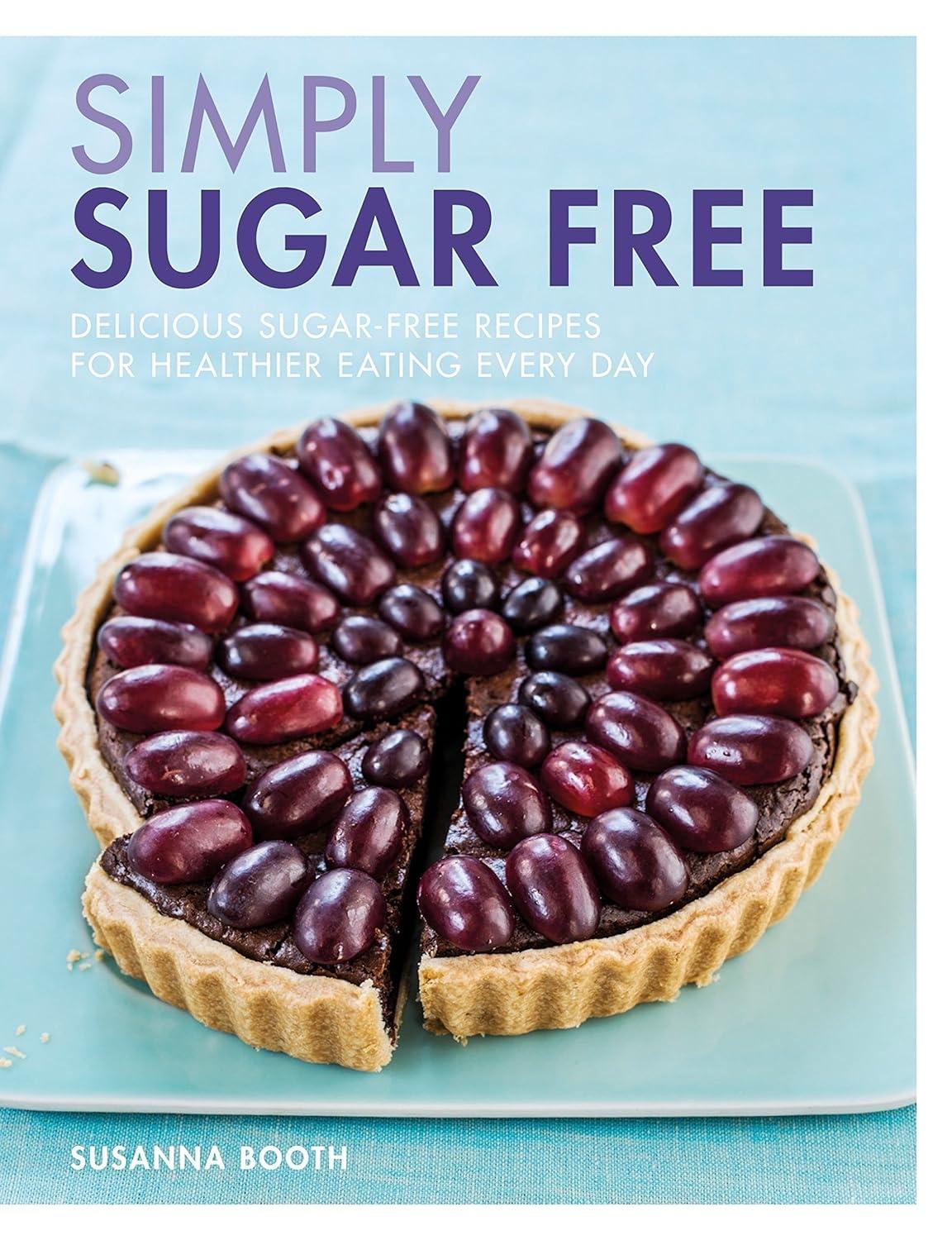 Simply Sugar Free: Delicious sugar-free recipes for healthier eating every day - FULL INSTANT DOWNLOAD | PDF DOCX EPUB