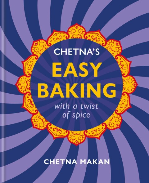 Chetna's Easy Baking: with a twist of spice - FULL INSTANT DOWNLOAD | PDF DOCX EPUB