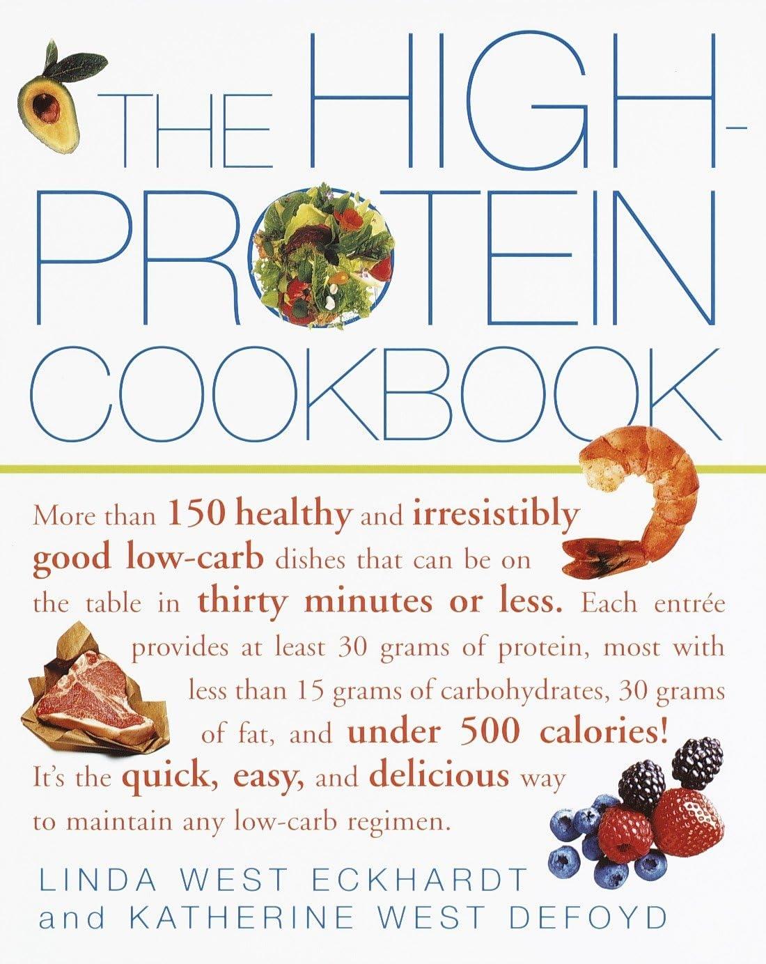 The High-Protein Cookbook: More than 150 healthy and irresistibly good low-carb dishes that can be on the table in thirty minutes or less. - FULL INSTANT DOWNLOAD | PDF DOCX EPUB
