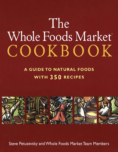 The Whole Foods Market Cookbook: A Guide to Natural Foods with 350 Recipes - FULL INSTANT DOWNLOAD | PDF DOCX EPUB
