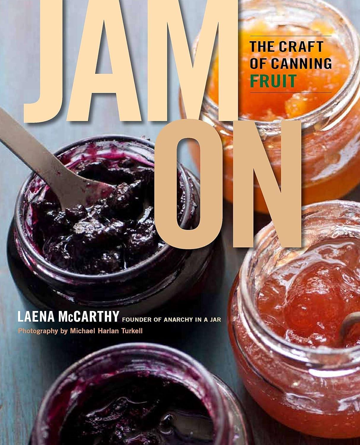 Jam On: The Craft of Canning Fruit - FULL INSTANT DOWNLOAD | PDF DOCX EPUB