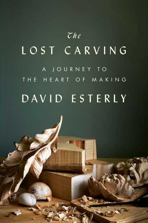 The Lost Carving: A Journey to the Heart of Making - FULL INSTANT DOWNLOAD | PDF DOCX EPUB