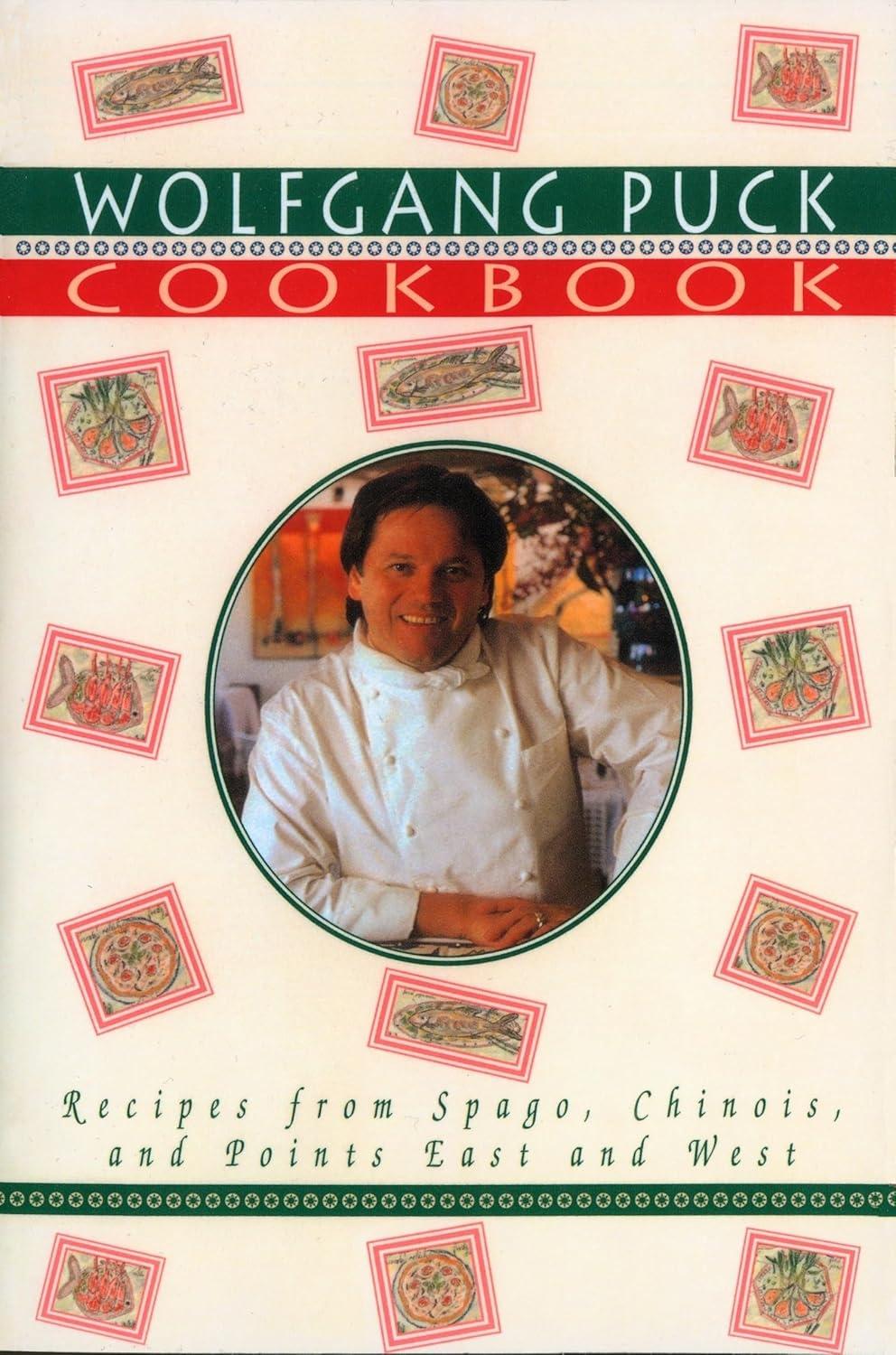 Wolfgang Puck Cookbook: Recipes from Spago, Chinois, and Points East and West - FULL INSTANT DOWNLOAD | PDF DOCX EPUB