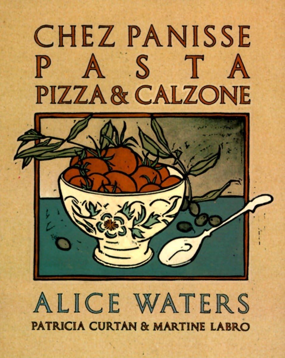 Chez Panisse Pasta, Pizza, & Calzone: A Cookbook - FULL INSTANT DOWNLOAD | PDF DOCX EPUB