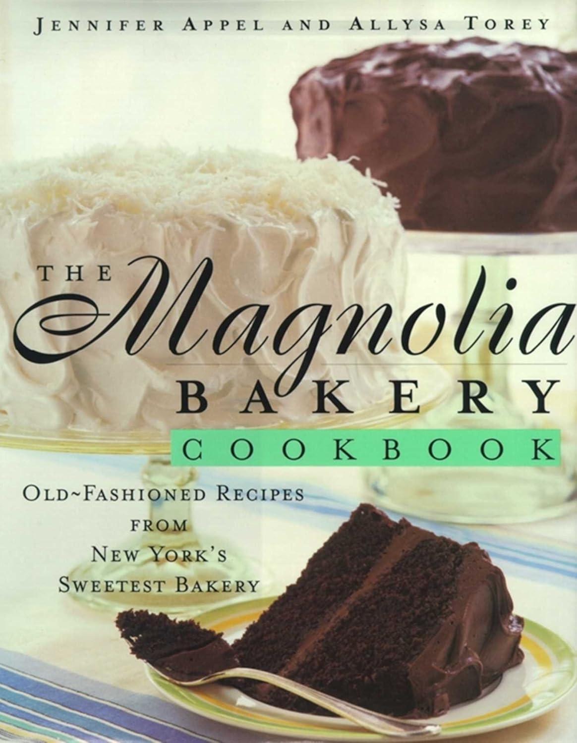 The Magnolia Bakery Cookbook: Old Fashioned Recipes From New Yorks Sweetest Bakery - FULL INSTANT DOWNLOAD | PDF DOCX EPUB