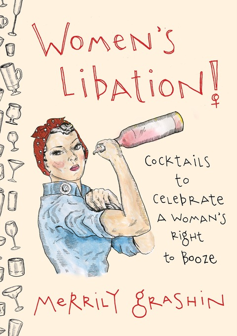 Women's Libation!: Cocktails to Celebrate a Woman's Right to Booze - FULL INSTANT DOWNLOAD | PDF DOCX EPUB
