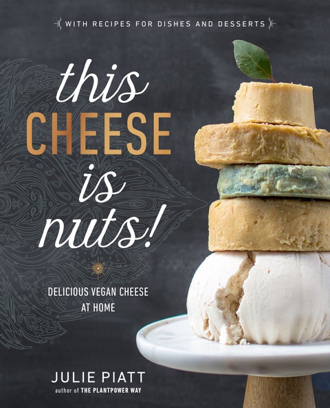 This Cheese is Nuts!: Delicious Vegan Cheese at Home: A Cookbook - FULL INSTANT DOWNLOAD | PDF DOCX EPUB