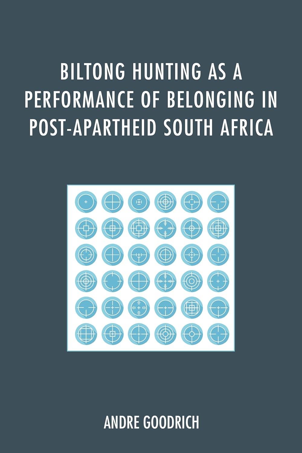 Biltong Hunting as a Performance of Belonging in Post-Apartheid South Africa - FULL INSTANT DOWNLOAD | PDF DOCX EPUB