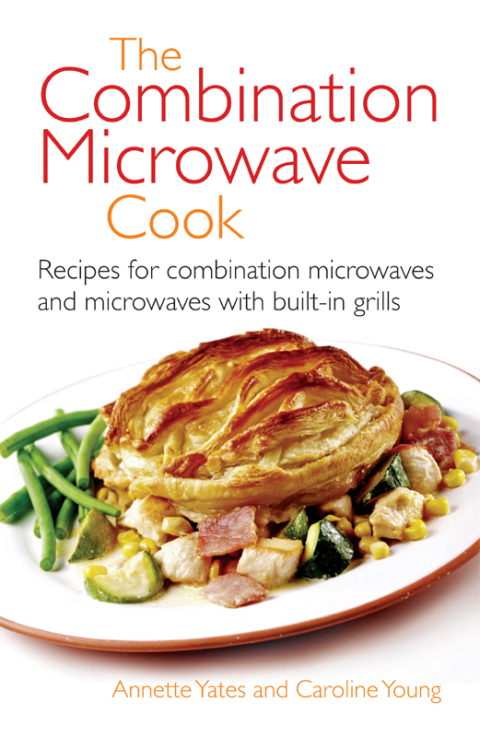 The Combination Microwave Cook: Recipes for Combination Microwaves and Microwaves with Built-in Grills - FULL INSTANT DOWNLOAD | PDF DOCX EPUB