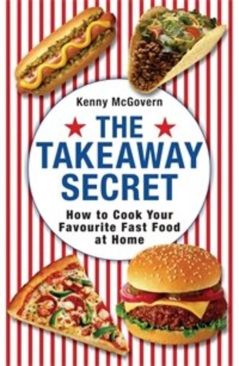The Takeaway Secret: How to cook your favourite fast-food at home - FULL INSTANT DOWNLOAD | PDF DOCX EPUB