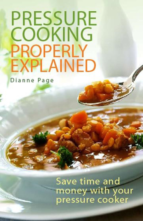 Pressure Cooking Properly Explained: Save time and money with your pressure cooker - FULL INSTANT DOWNLOAD | PDF DOCX EPUB