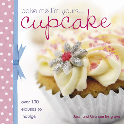 Bake Me I'm Yours . . . Cupcake: Over 100 Excuses to Indulge - FULL INSTANT DOWNLOAD | PDF DOCX EPUB