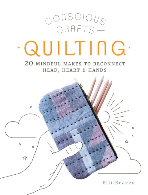 Conscious Crafts: Quilting: 20 mindful makes to reconnect head, heart & hands - FULL INSTANT DOWNLOAD | PDF DOCX EPUB