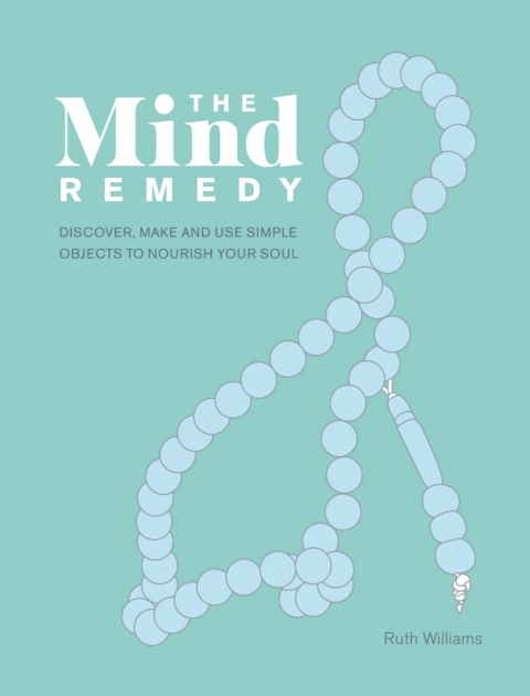 The Mind Remedy: Discover, Make and Use Simple Objects to Nourish Your Soul - FULL INSTANT DOWNLOAD | PDF DOCX EPUB