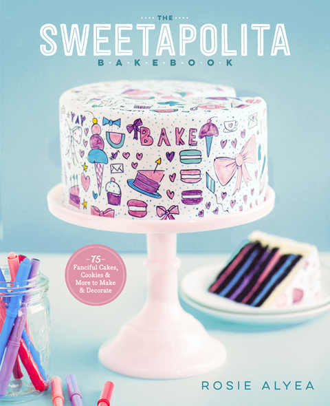 The Sweetapolita Bakebook: 75 Fanciful Cakes, Cookies & More to Make & Decorate - FULL INSTANT DOWNLOAD | PDF DOCX EPUB
