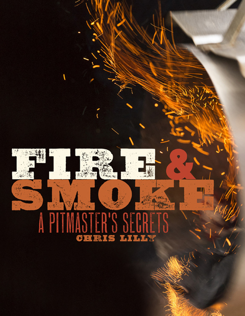 Fire and Smoke: A Pitmaster's Secrets: A Cookbook - FULL INSTANT DOWNLOAD | PDF DOCX EPUB