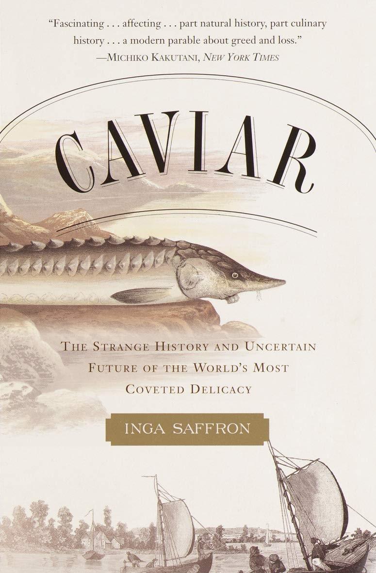 Caviar: The Strange History and Uncertain Future of the World's Most Coveted Delicacy - FULL INSTANT DOWNLOAD | PDF DOCX EPUB