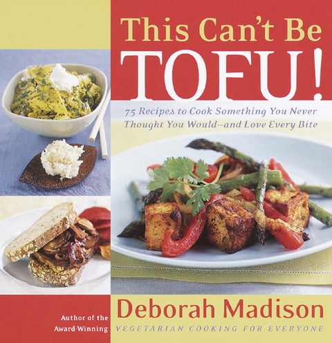 This Can't Be Tofu!: 75 Recipes to Cook Something You Never Thought You Would--and Love Every Bite [A Cookbook] - FULL INSTANT DOWNLOAD | PDF DOCX EPUB