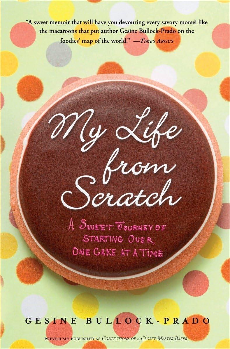 My Life from Scratch: A Sweet Journey of Starting Over, One Cake at a Time - FULL INSTANT DOWNLOAD | PDF DOCX EPUB