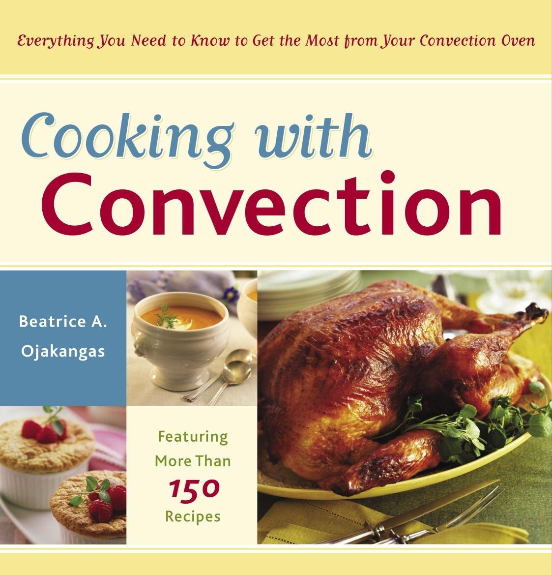 Cooking with Convection: Everything You Need to Know to Get the Most from Your Convection Oven : A Cookbook - FULL INSTANT DOWNLOAD | PDF DOCX EPUB