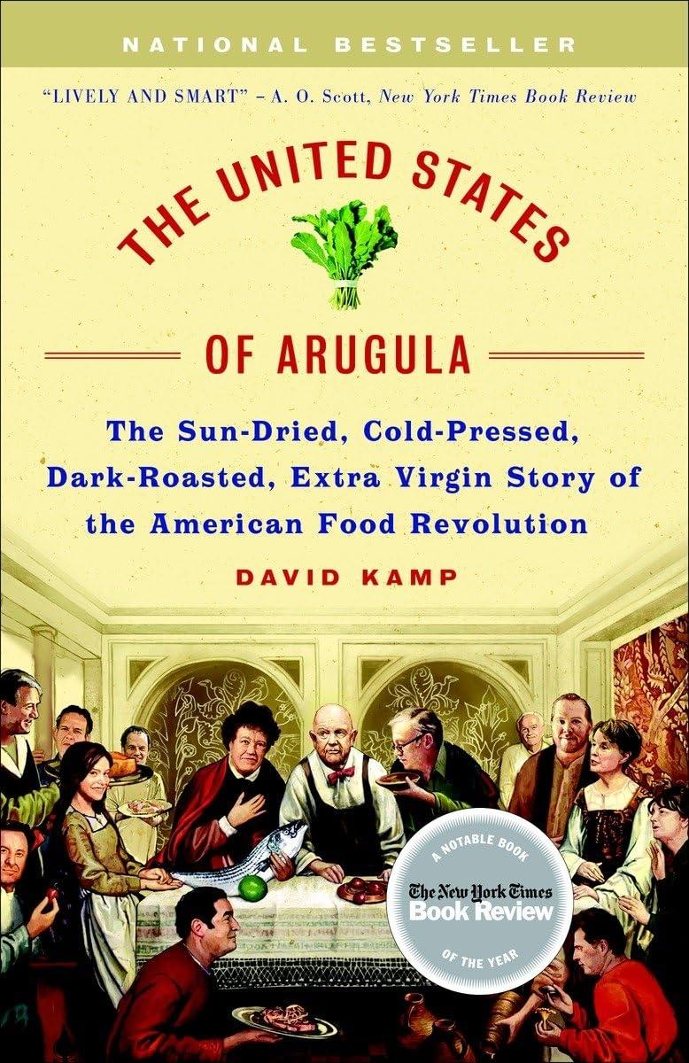 The United States of Arugula: The Sun Dried, Cold Pressed, Dark Roasted, Extra Virgin Story of the American Food Revolution - FULL INSTANT DOWNLOAD | PDF DOCX EPUB