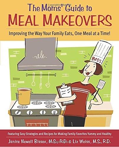 The Moms' Guide to Meal Makeovers: Improving the Way Your Family Eats, One Meal at a Time!: A Cookbook - FULL INSTANT DOWNLOAD | PDF DOCX EPUB