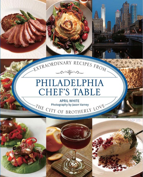 Philadelphia Chef's Table: Extraordinary Recipes from the City of Brotherly Love - FULL INSTANT DOWNLOAD | PDF DOCX EPUB