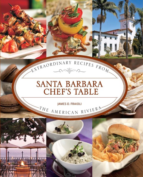 Santa Barbara Chef's Table: Extraordinary Recipes from the American Riviera, 1st Edition - FULL INSTANT DOWNLOAD | PDF DOCX EPUB