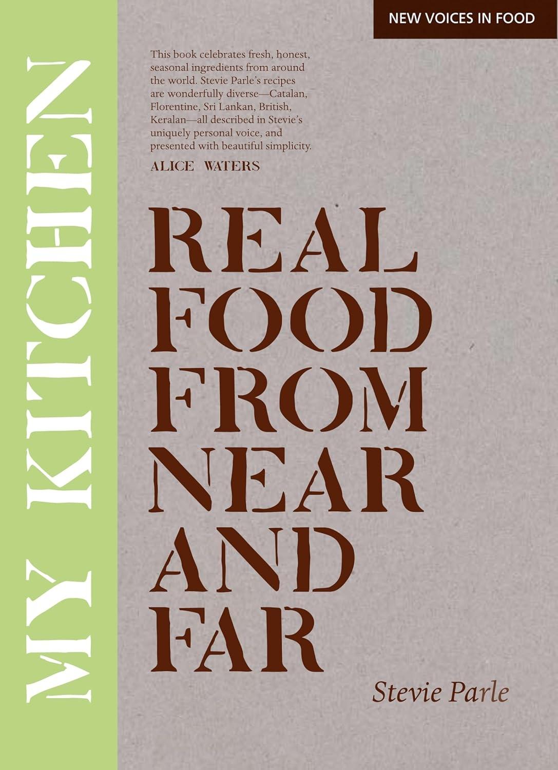 My Kitchen: Real Food From Near and Far, 1st Edition - FULL INSTANT DOWNLOAD | PDF DOCX EPUB