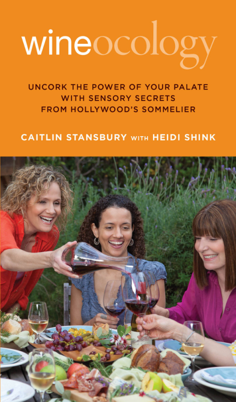 Wineocology: Uncork The Power Of Your Palate With Sensory Secrets From Hollywood's Sommelier - FULL INSTANT DOWNLOAD | PDF DOCX EPUB