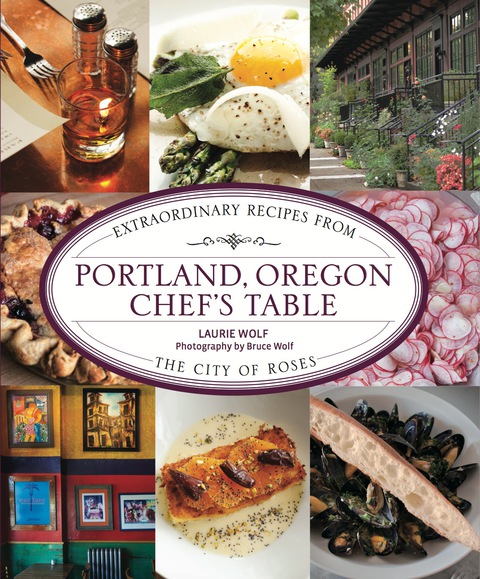 Portland, Oregon Chef's Table: Extraordinary Recipes from the City of Roses - FULL INSTANT DOWNLOAD | PDF DOCX EPUB